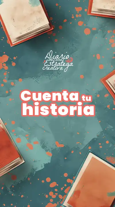 Cuerpo 1 - Bitácora 11 - Storytelling para marcas-MarSt Creativo- Diario de una estratega creativa