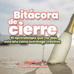 noticia - blog Bitácora de cierre - 10 aprendizajes que me d-MarSt Creativo- D-MarSt Creativo- Diario de una estratega creativa - aprendizajes como estratega creativa